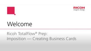 Welcome to Ricoh TotalFlow Prep: Imposition - Creating Business Cards
